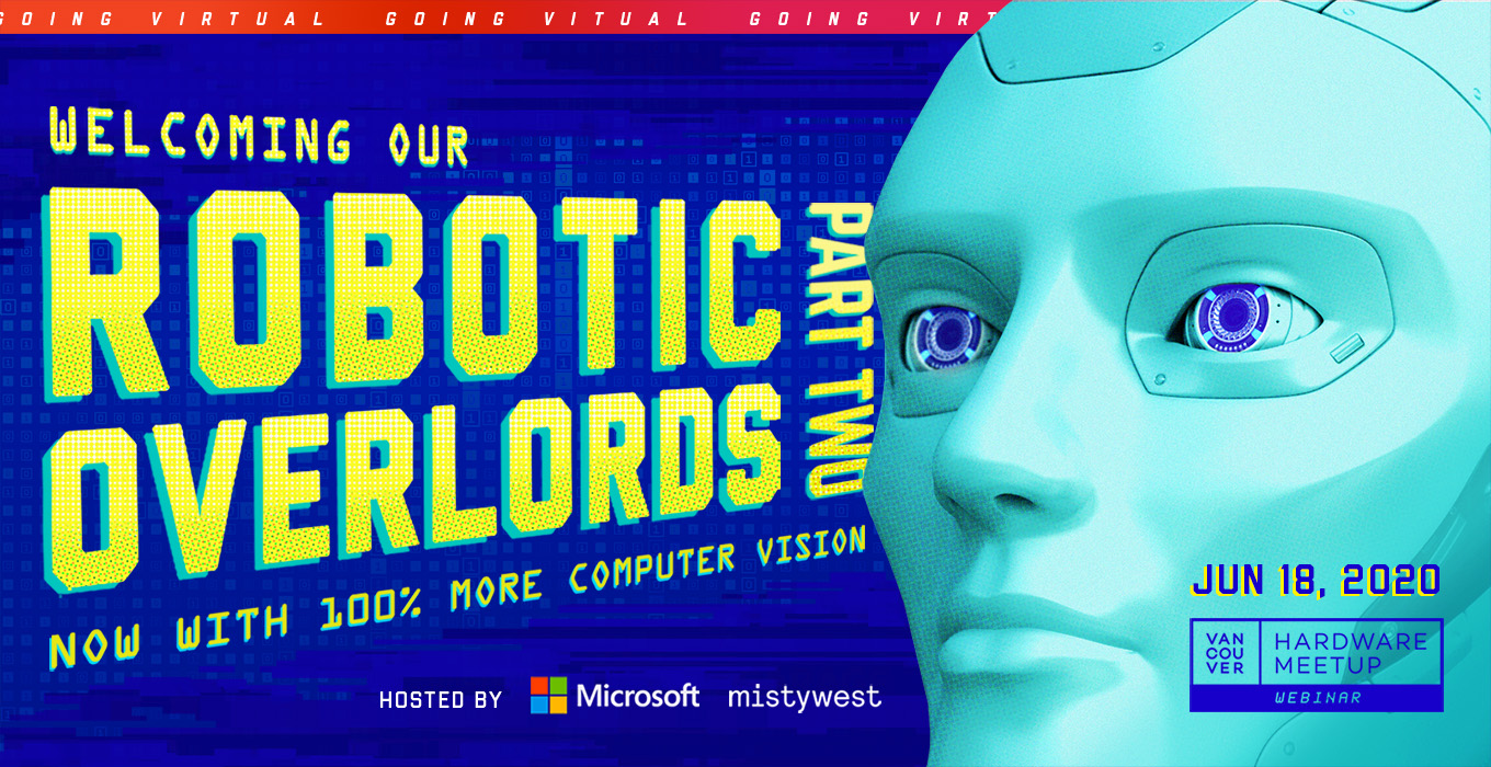 Welcoming Our Robotic Overlords Part II: Now With 100% More Computer Vision