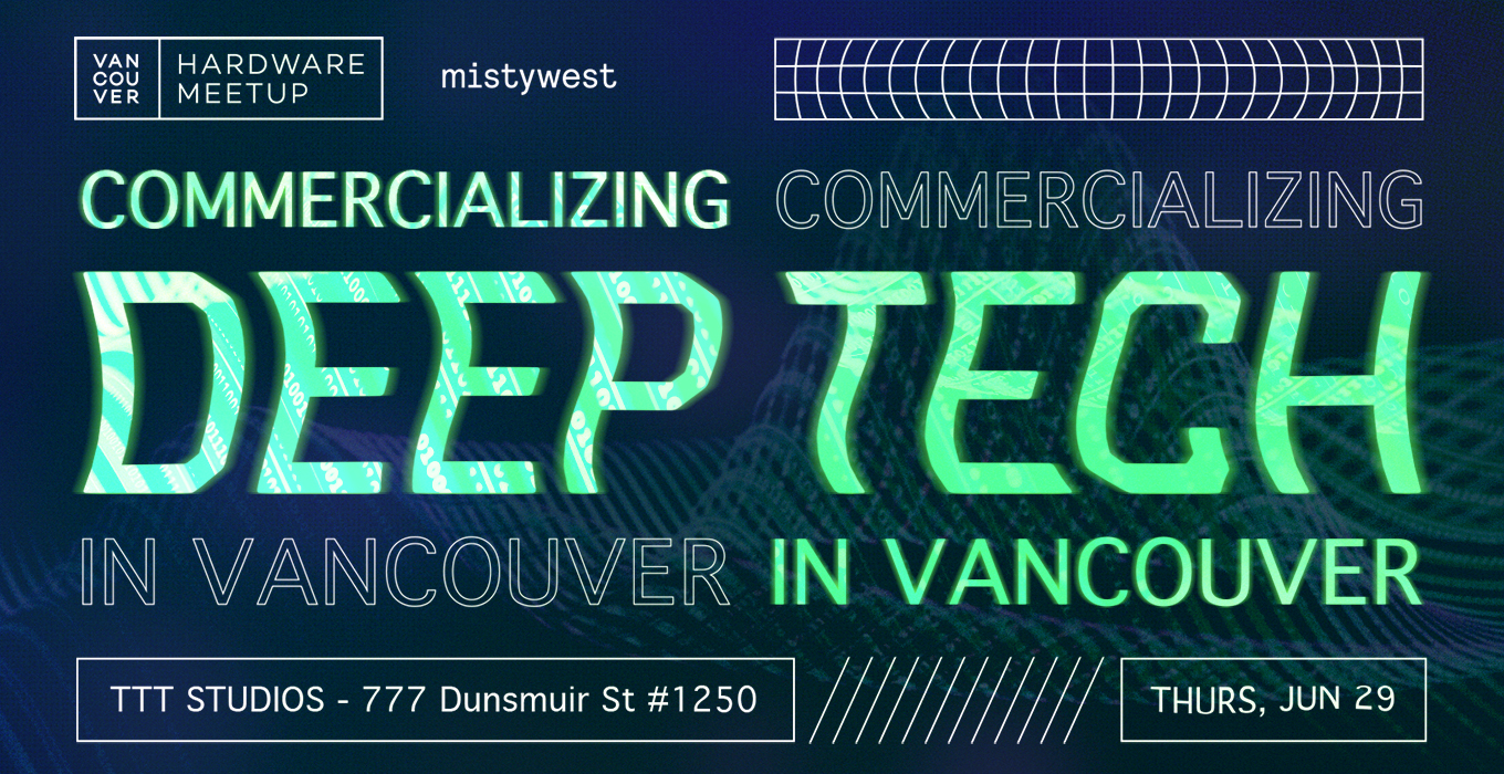 Vancouver Hardware Meetup on Deep Tech